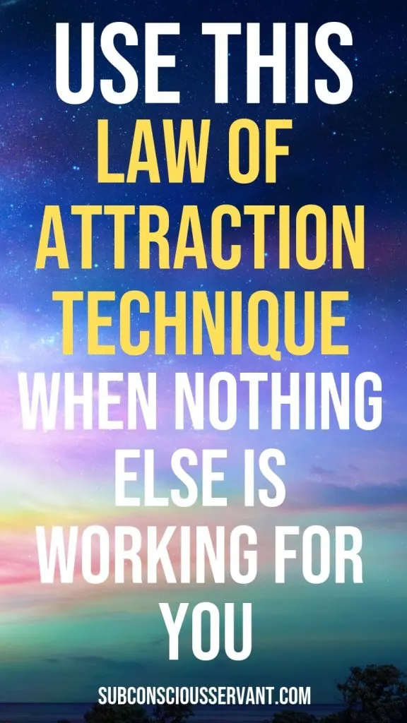 When nothing else is working use this Law Of Attraction technique to manifest your desires. #SubconsciousServant #LOA #LawOfAttraction #Manifesting #IntentionalLiving #Subconscious