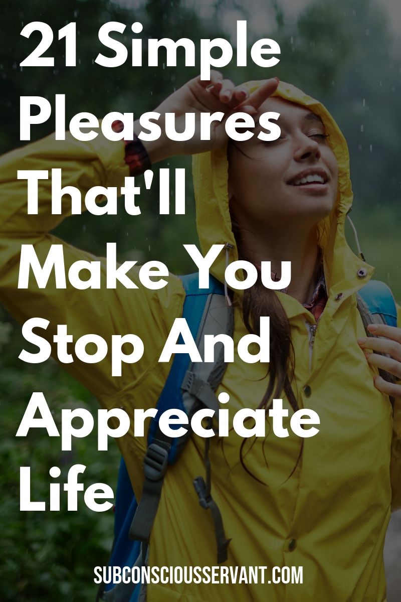 21 Simple Pleasures To Make You Stop And Appreciate Life