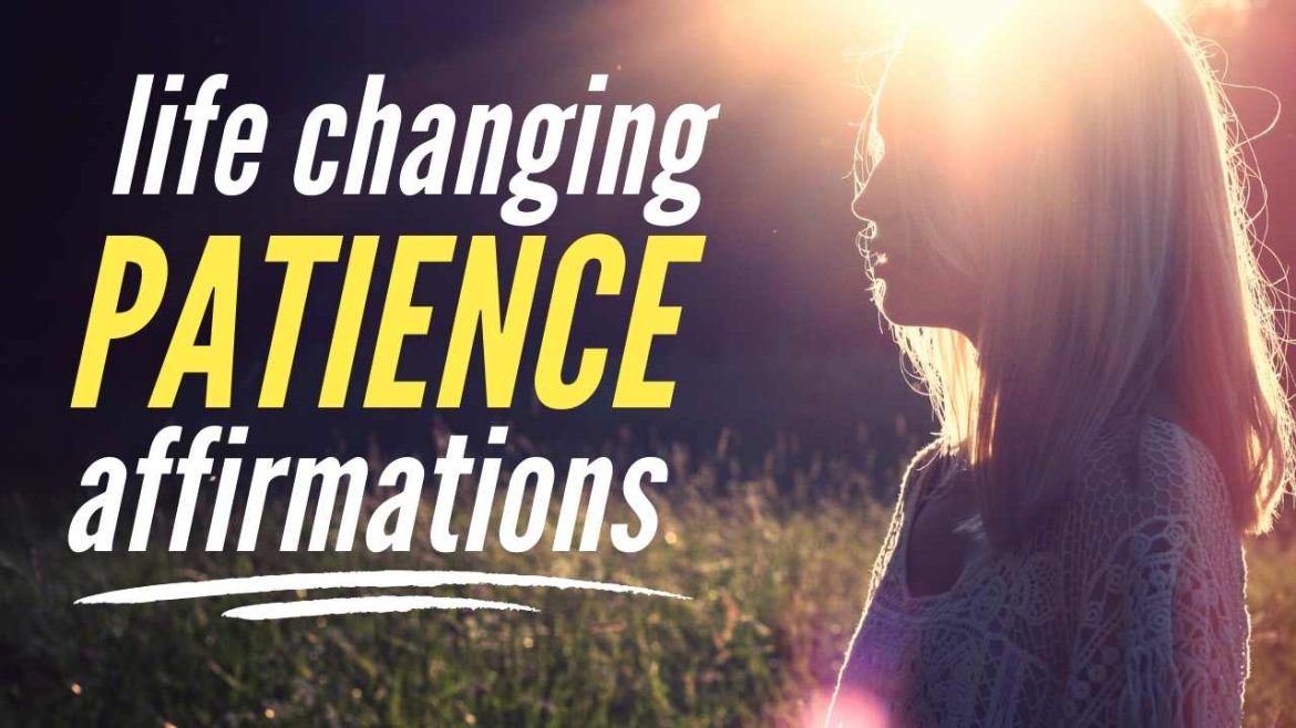 82 Affirmations For Patience That You Can Use Right Now - Subconscious ...