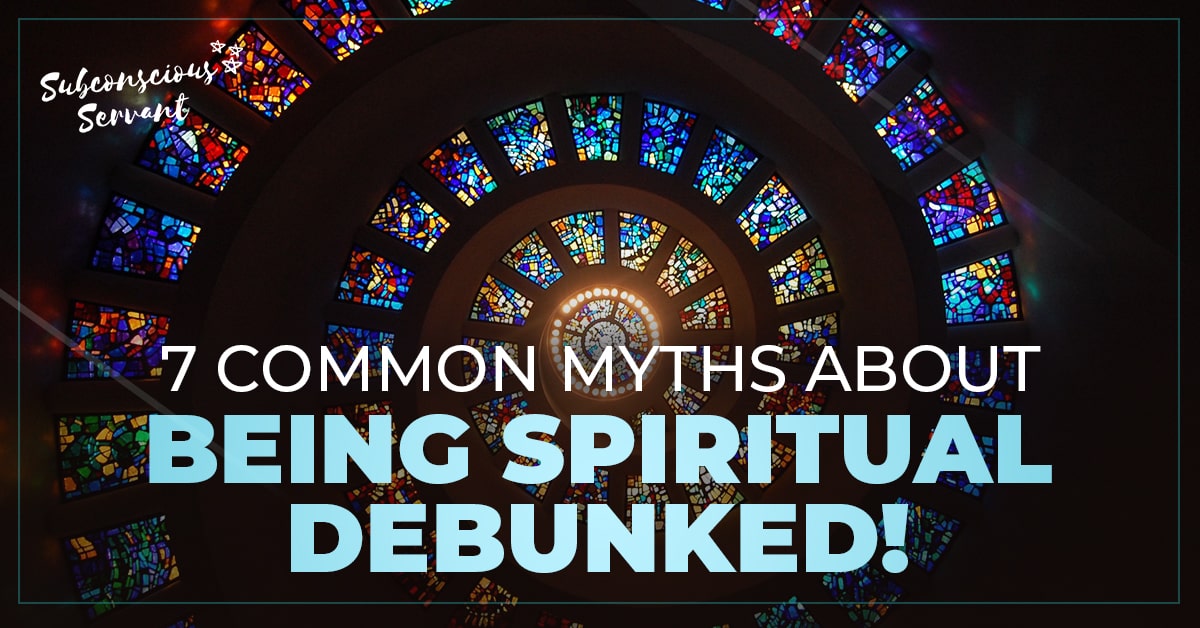 7 Common Myths about Being Spiritual Debunked!