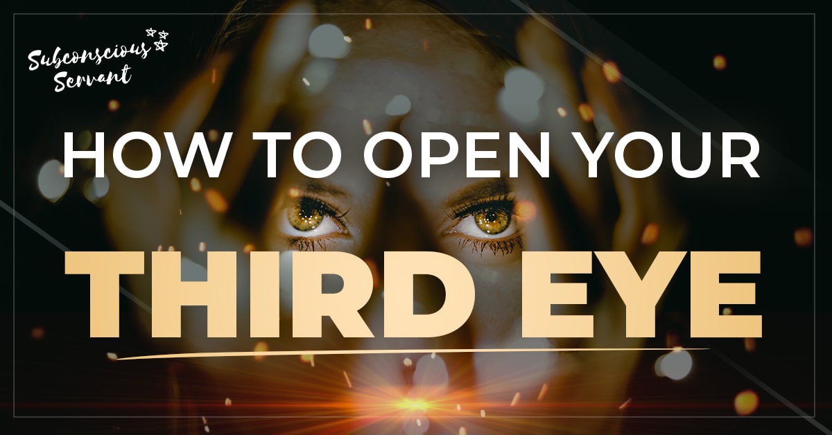 How to Open Your Third Eye and Activate Your Pineal Gland