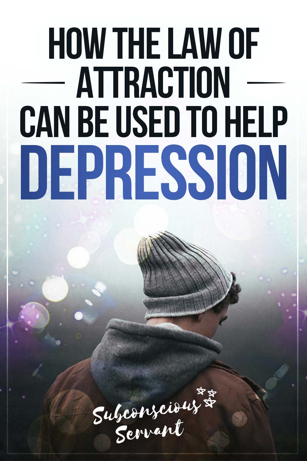 How The Law Of Attraction Can Be Used To Help Depression