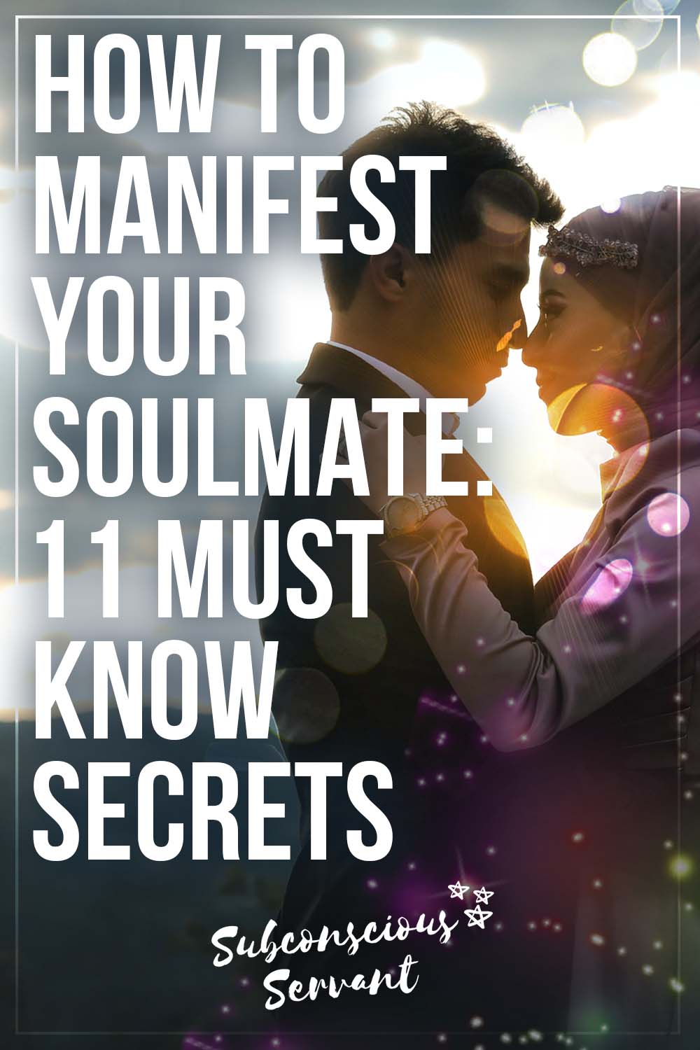 How To Manifest Your Soulmate: 11 Must-Know Secrets