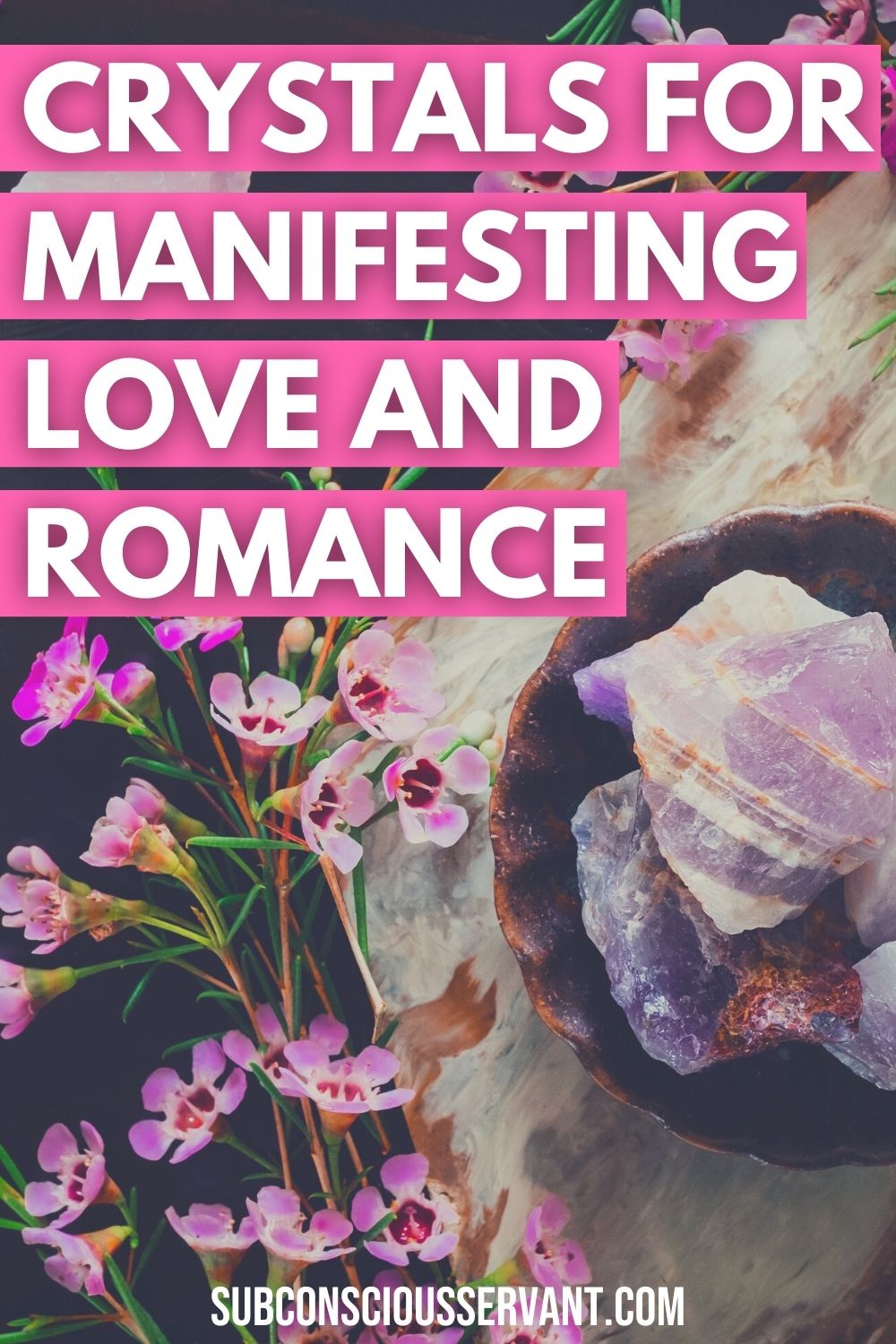 Crystals For Manifesting Love And Romance (The 17 Best Ones)