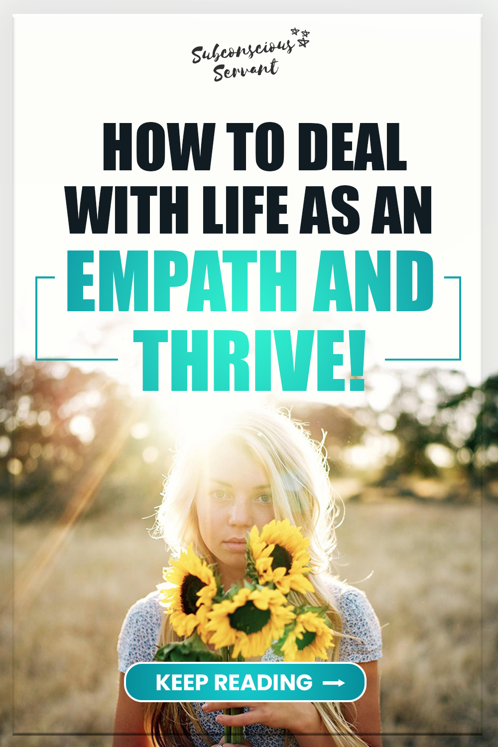 How To Deal With Being An Empath And THRIVE In Life! - Subconscious Servant