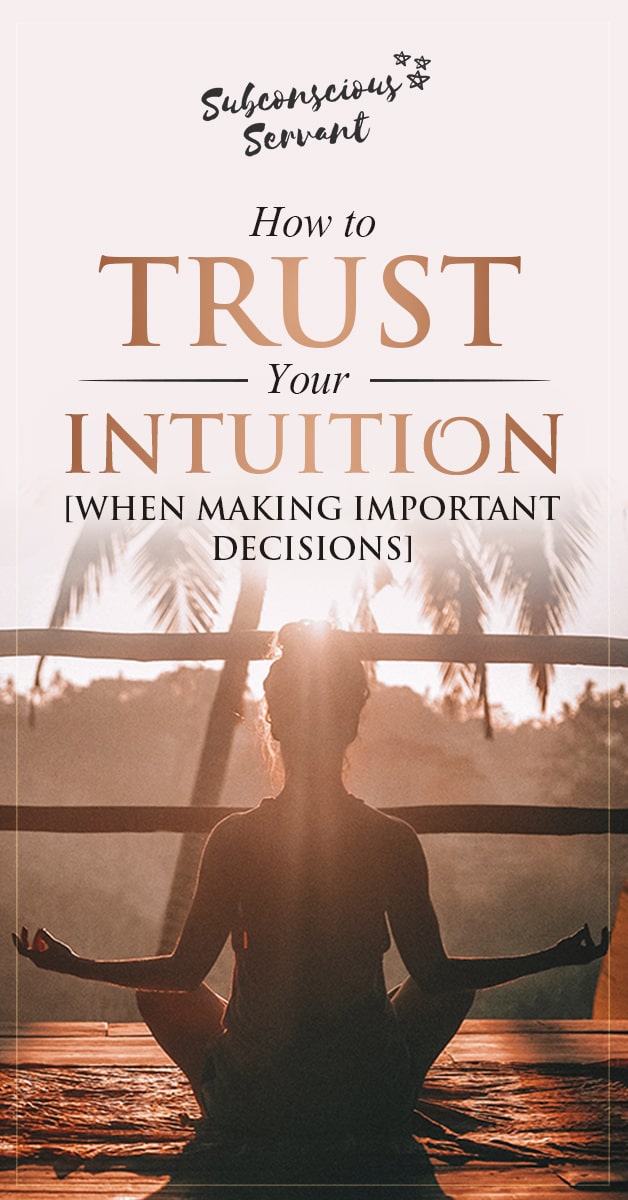 How To Trust Your Intuition When Making Important Decisions ...