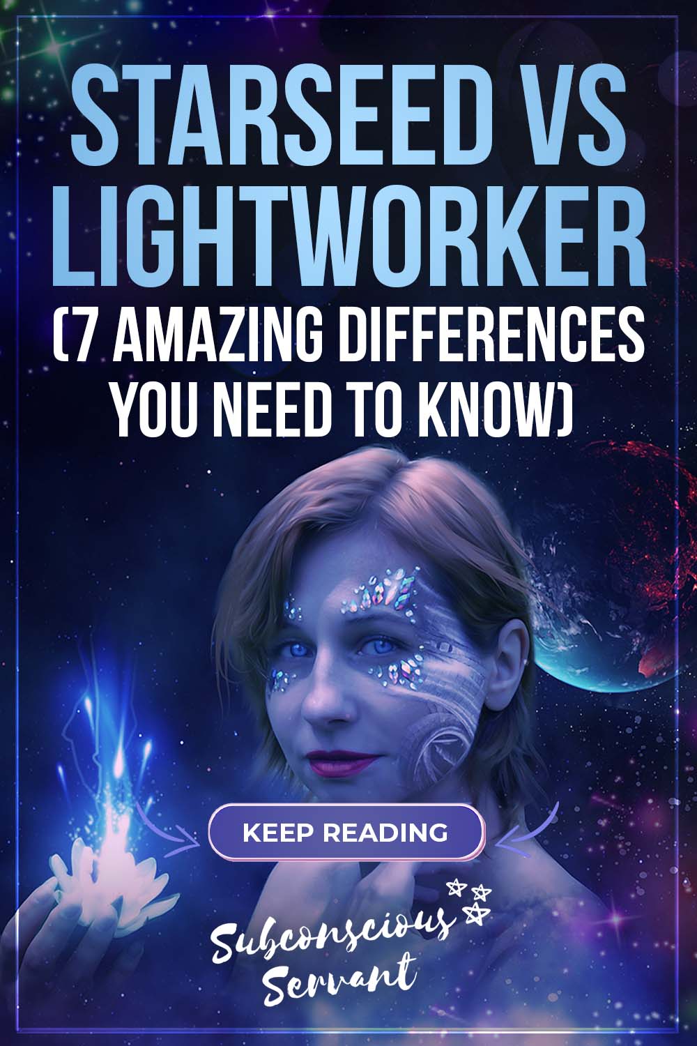 Starseed Vs Lightworker (7 Amazing Differences You Need To Know)
