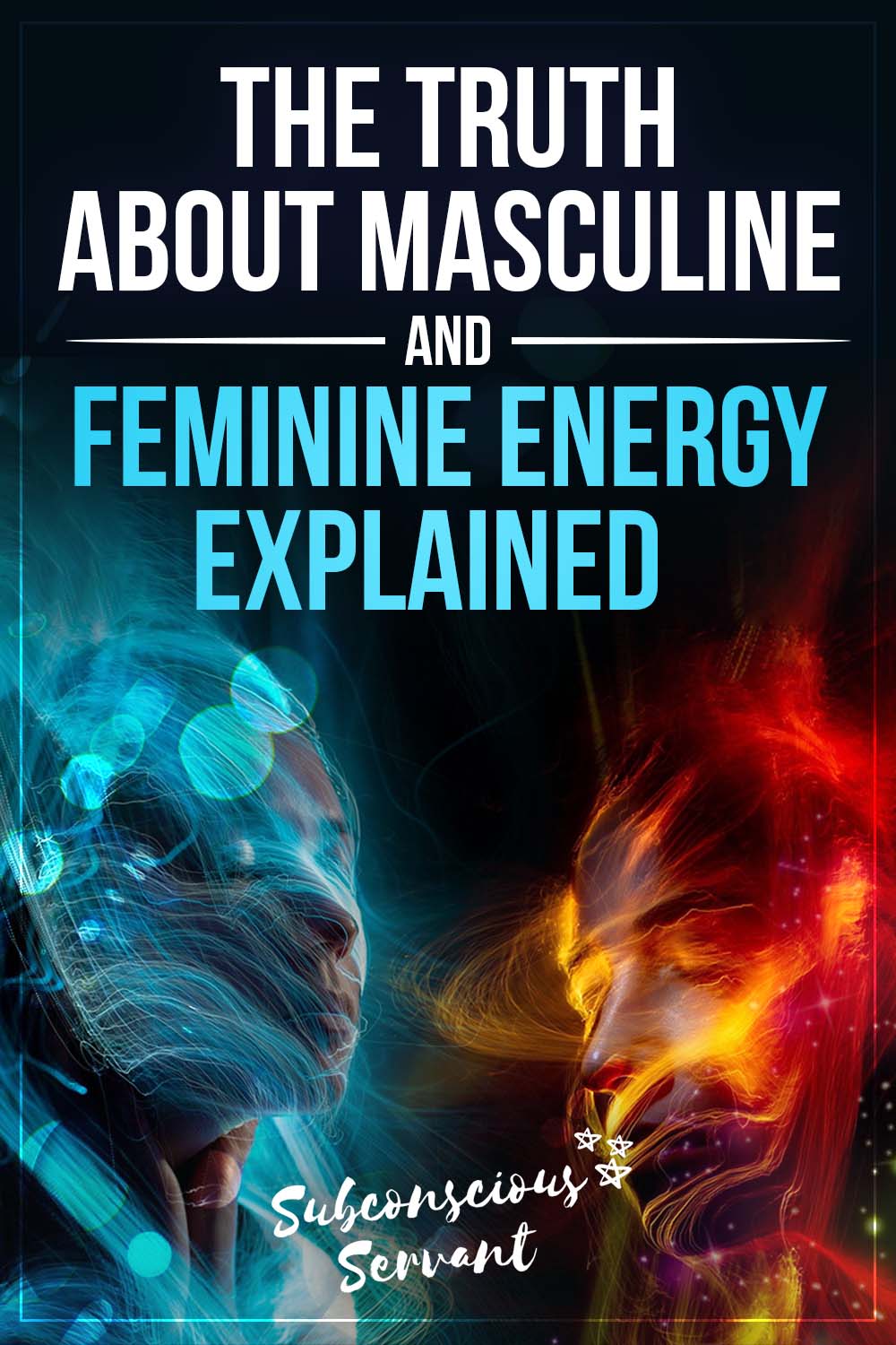 Masculine And Feminine Energy [The Amazing Truth Explained]