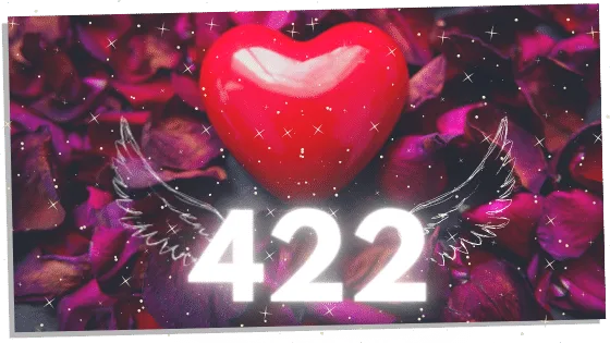 422 and the love meaning 