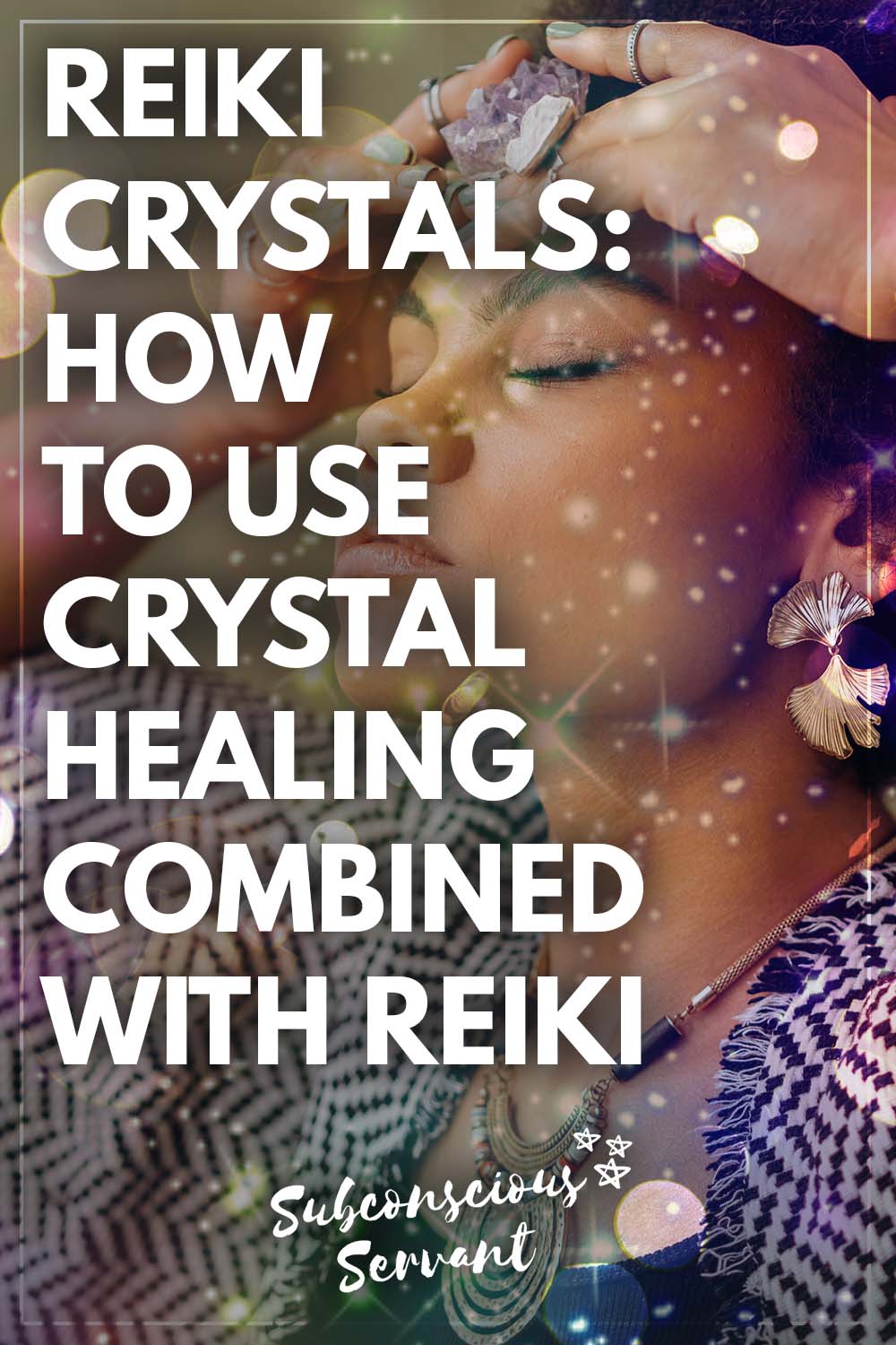 Reiki Crystals: How to use Crystal Healing Combined with Reiki