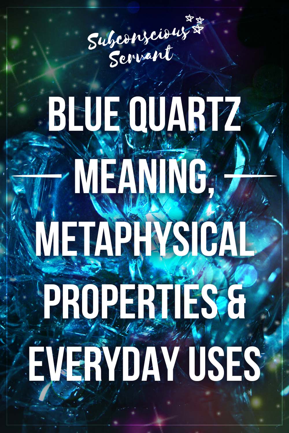 Blue Quartz Meaning, Metaphysical Properties & Everyday Uses