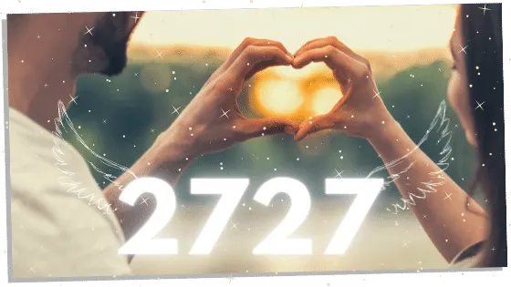 Angel Number 2727 with twin flames and love