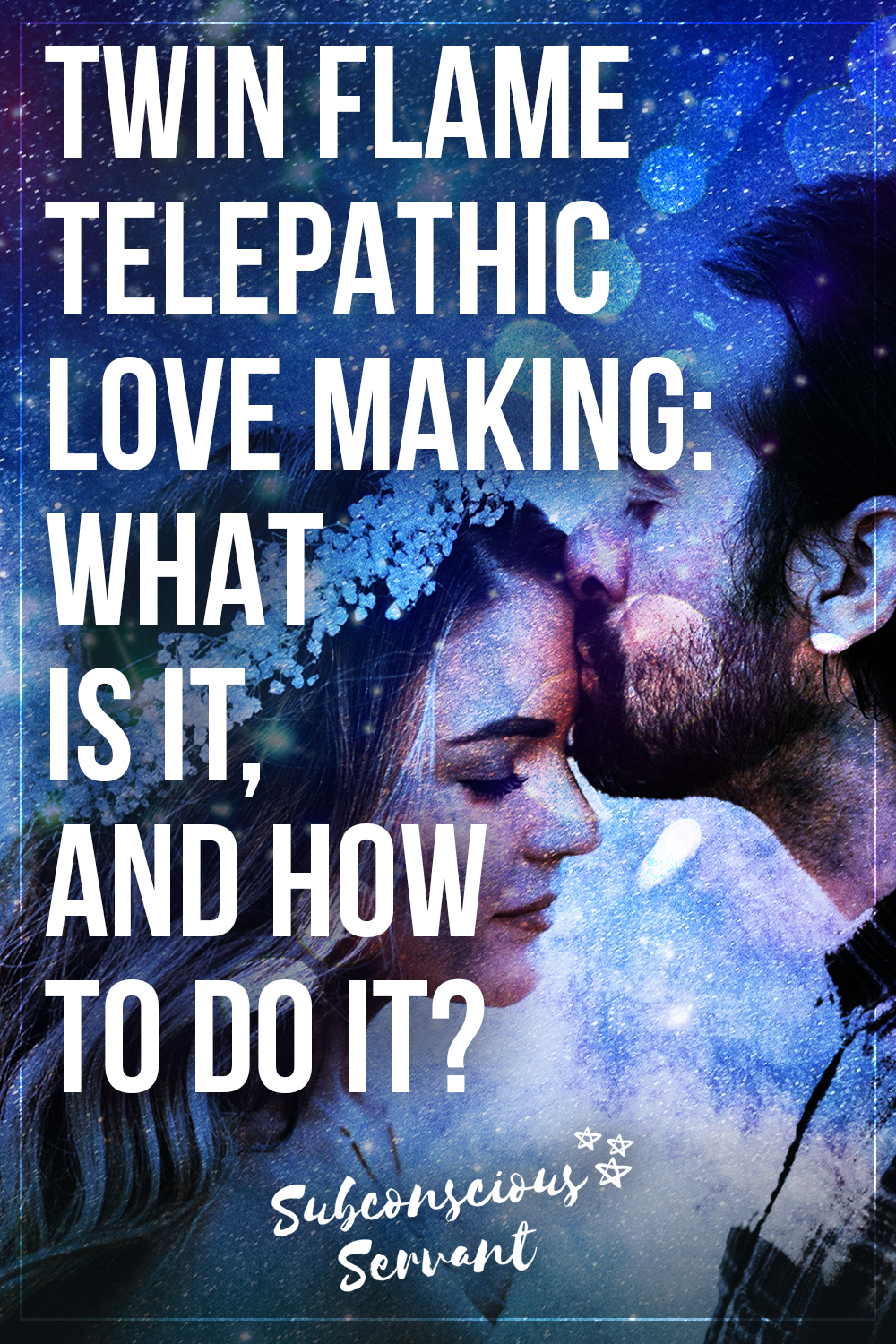 Twin Flame Telepathic Love Making: What Is It, And How To Do It?