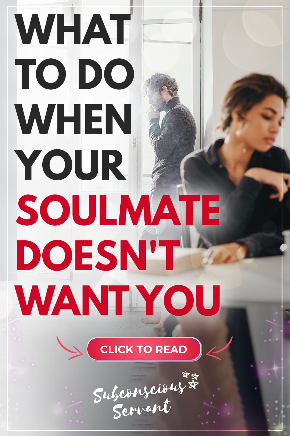 What To Do When Your Soulmate Doesn’t Want You (Soulmate Rejection)