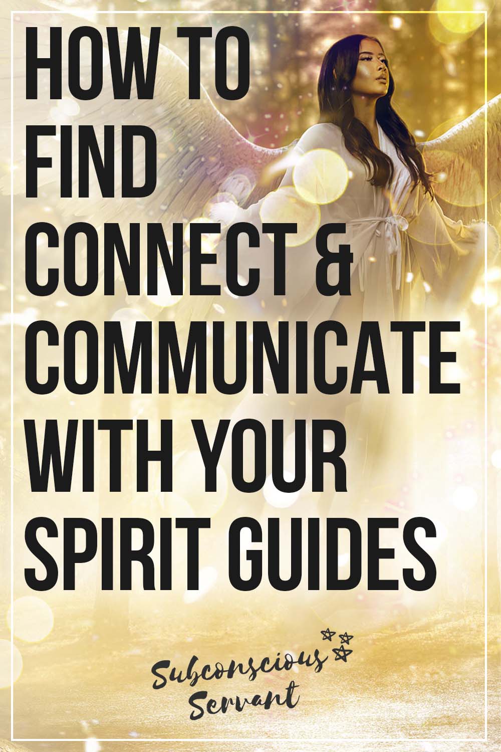How To Find Your Spirit Guides + Connect & Communicate With Them