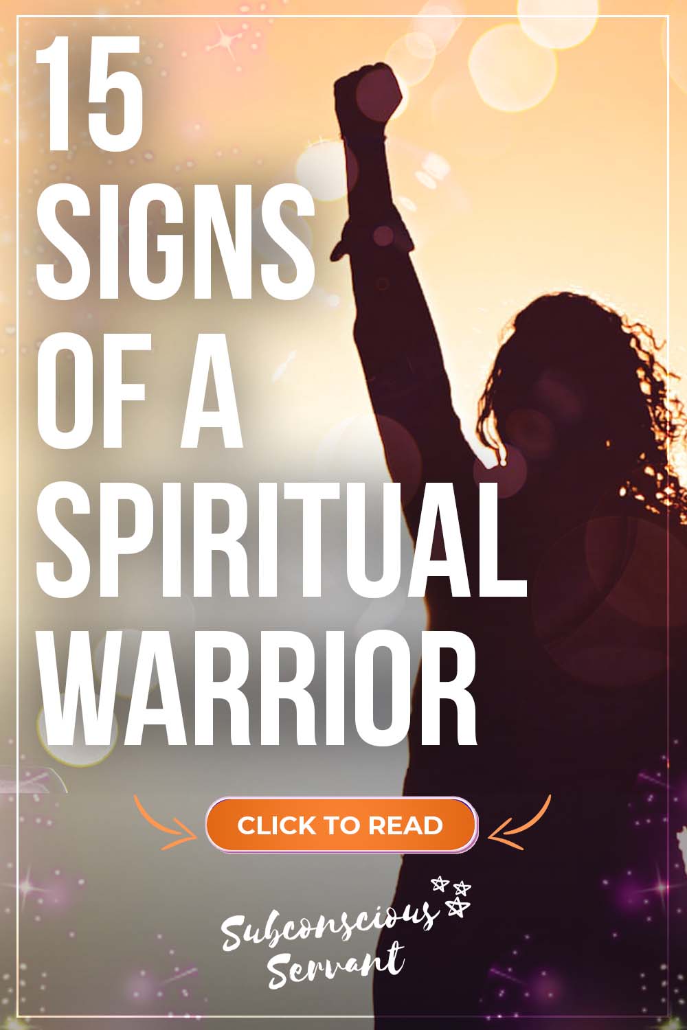 15 Signs You\'re Spiritual Warrior (This Could Be You!)