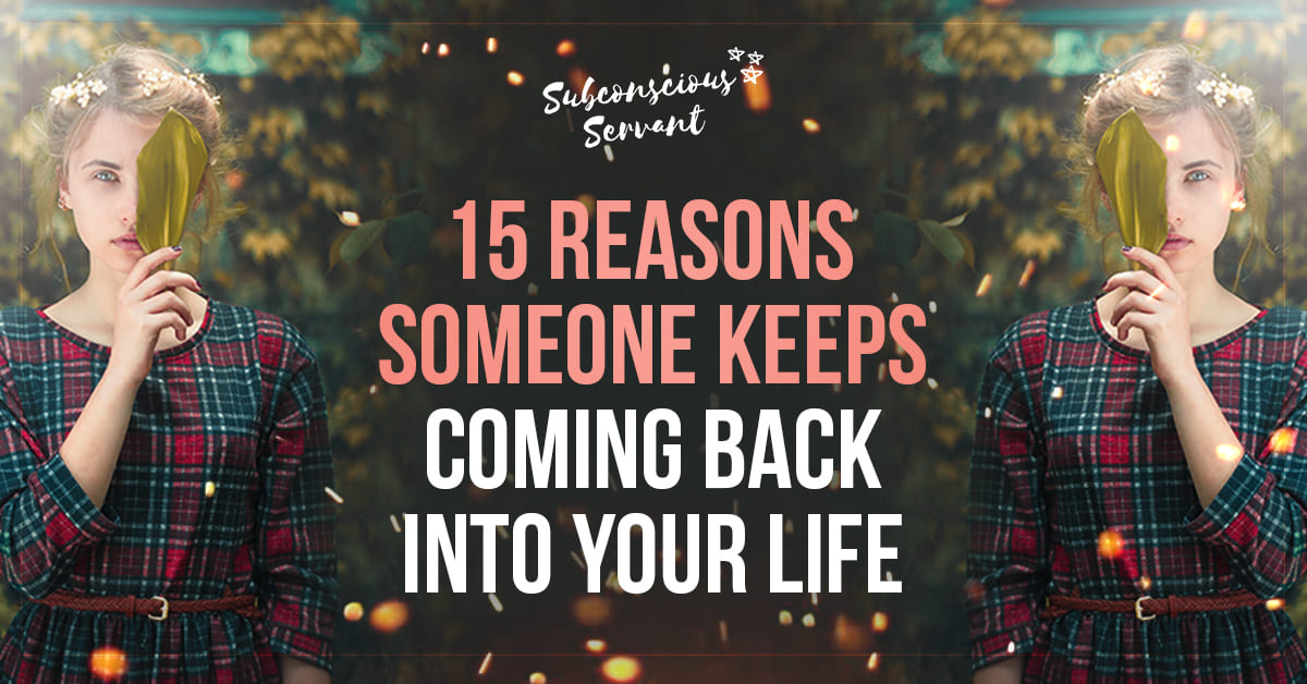 when-someone-keeps-coming-back-into-your-life-15-meanings