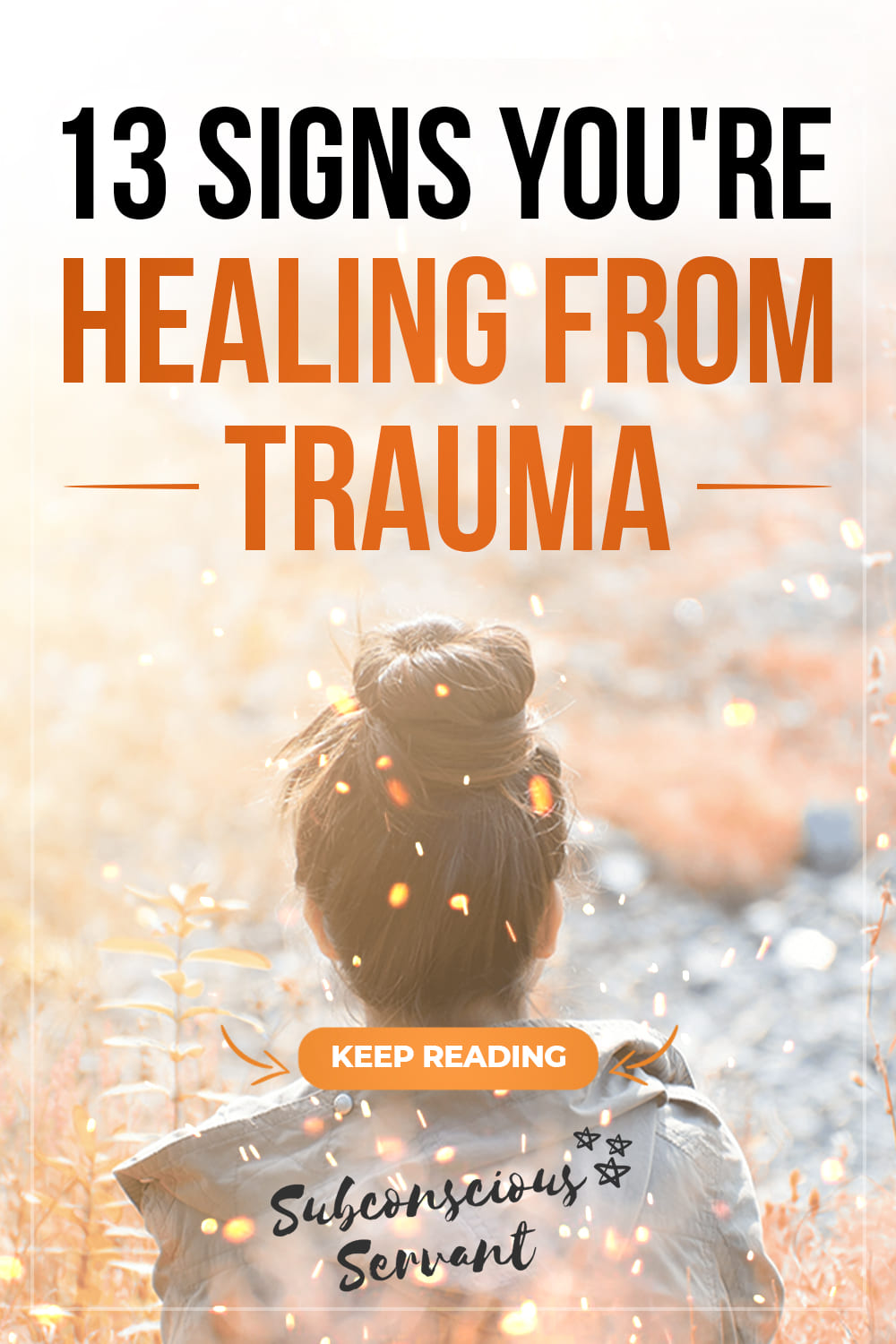 13 Signs You\'re Healing From Trauma