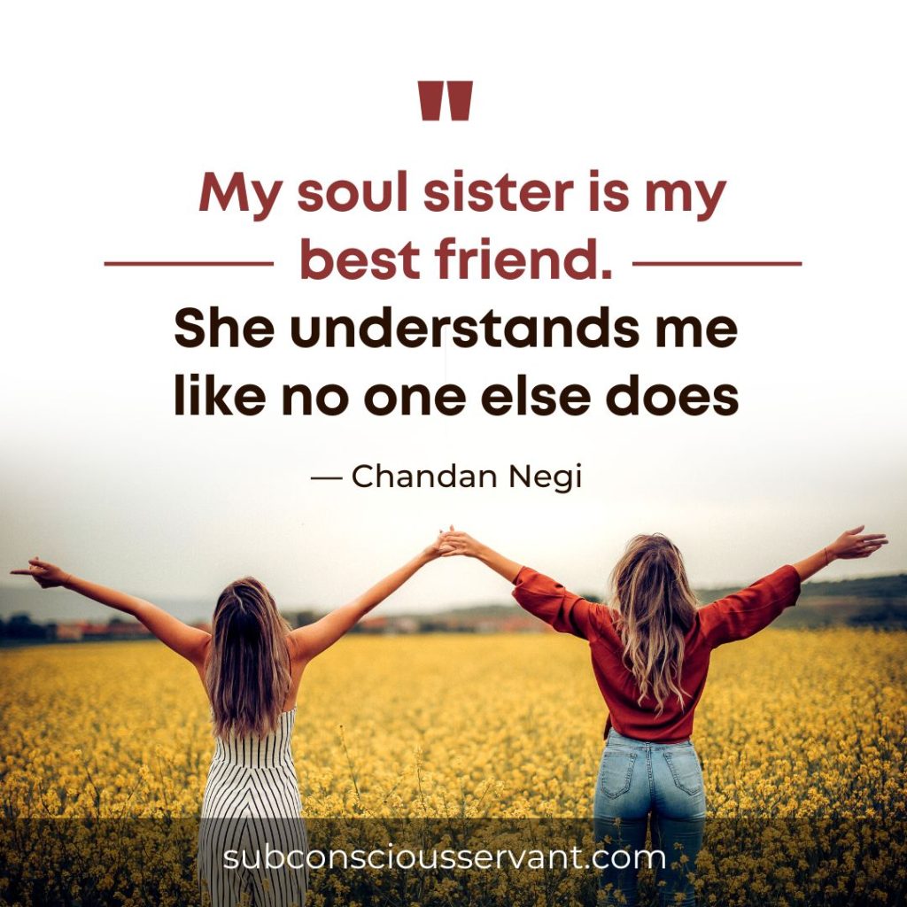 “You’re My Person” 101+ Quotes About Soul Sisters Subconscious Servant
