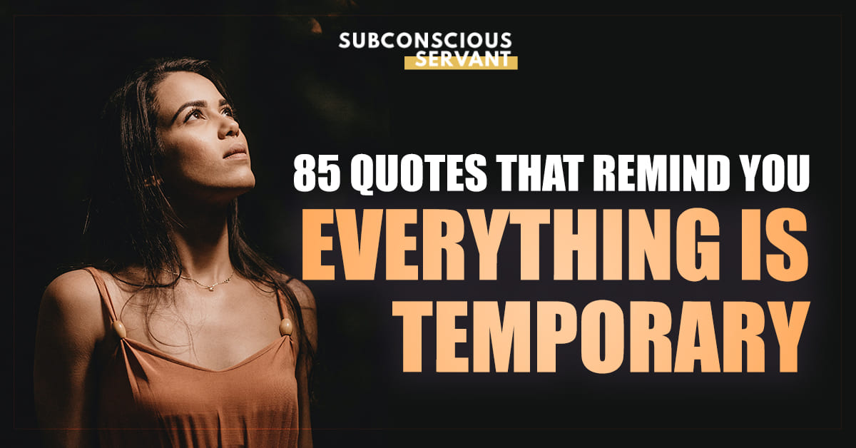 nothing-is-permanent-85-everything-is-temporary-quotes