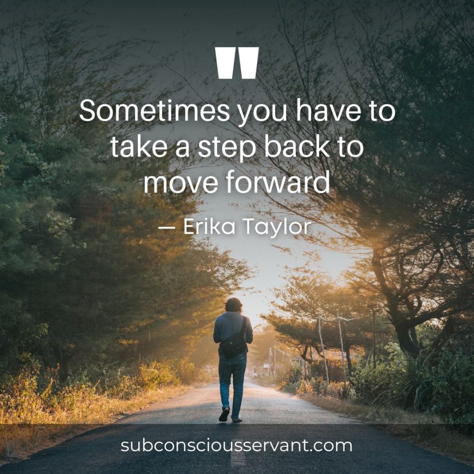 Gain Clarity: 101+ Powerful Taking A Step Back Quotes - Subconscious ...