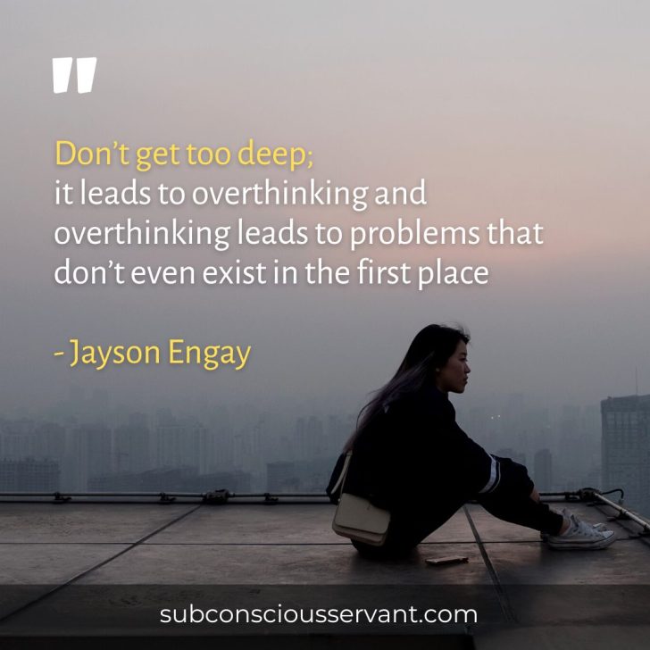 Image of a quote by Jayson Engay about overthinking